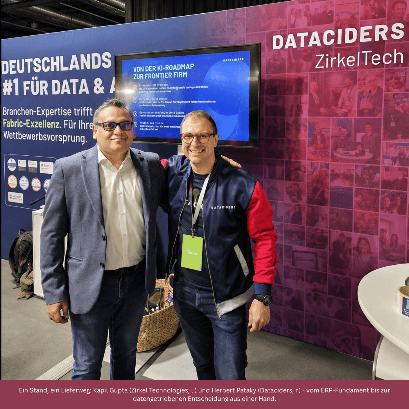 Ein Stand, ein Lieferweg Kapil Gupta (Zirkel Technologies, l.) und Herbert Pataky (Dataciders, r.) - vom ERP-Fundament bis zur datengetriebenen Entscheidung aus einer Hand. (2).png